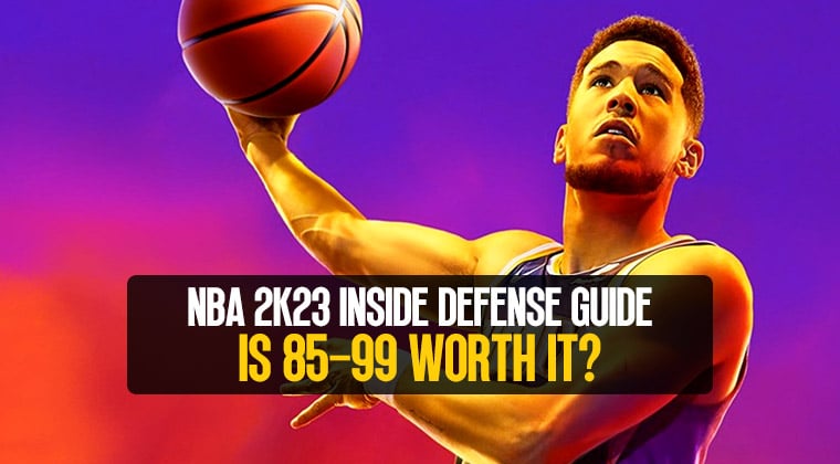NBA 2K23 Inside Defense Guide: Is 85-99 Worth It?