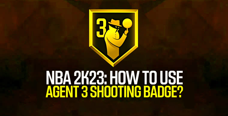 How to use Agent 3 Shooting Badge in NBA 2K23?