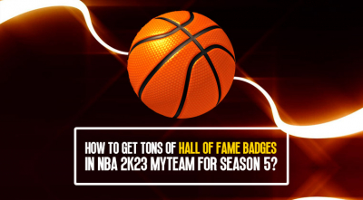How to Get Tons of Hall of Fame Badges in NBA 2K23 MyTEAM for Season 5?