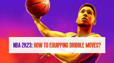 How to Equipping Dribble Moves in NBA 2K23?