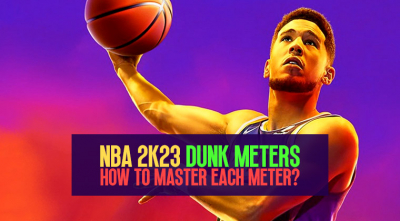 NBA 2K23 Dunk Meters: How to Master Each Meter?
